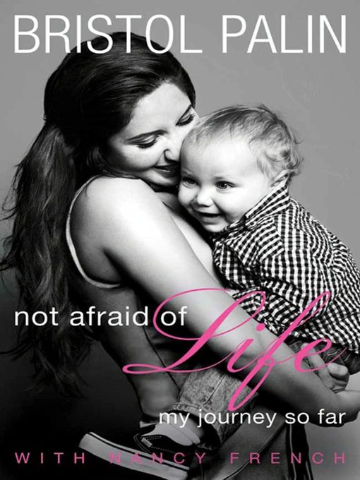 Title details for Not Afraid of Life by Bristol Palin - Available